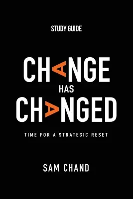 Zmena sa zmenila - študijná príručka: Čas na strategický reštart - Change Has Changed - Study Guide: Time for a Strategic Reset