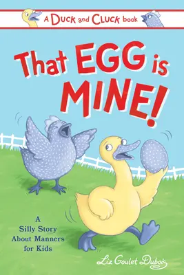 To vajce je moje! A Silly Story about Sharing - That Egg Is Mine!: A Silly Story about Sharing