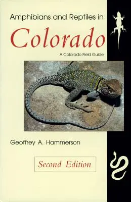 Obojživelníky a plazy v Colorade, druhé vydanie - Amphibians and Reptiles in Colorado, Second Edition