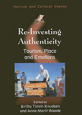 Re-Investing Authenticity: Cestovný ruch, miesto a emócie - Re-Investing Authenticity: Tourism, Place and Emotions