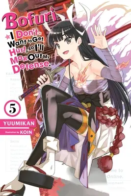 Bofuri: Nechcem, aby mi ublížili, tak sa budem maximálne brániť., zv. 5 (Light Novel) - Bofuri: I Don't Want to Get Hurt, So I'll Max Out My Defense., Vol. 5 (Light Novel)