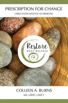 Recept na zmenu: Používať svoj životný štýl ako liek - Prescription for Change: Using Your Lifestyle as Medicine