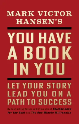 Máte v sebe knihu - revidované vydanie: Nech vás váš príbeh vedie na ceste k úspechu - You Have a Book in You - Revised Edition: Let Your Story Lead You on a Path to Success