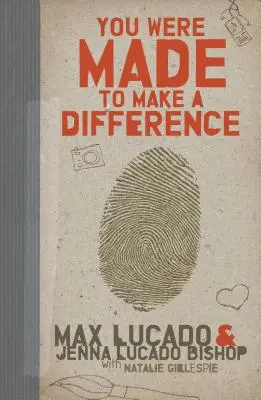 Boli ste stvorení, aby ste niečo zmenili - You Were Made to Make a Difference