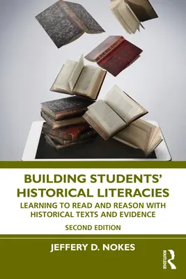 Budovanie historickej gramotnosti študentov: Učiť sa čítať a uvažovať s historickými textami a dôkazmi - Building Students' Historical Literacies: Learning to Read and Reason with Historical Texts and Evidence