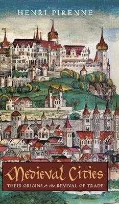 Stredoveké mestá: Ich vznik a oživenie obchodu - Medieval Cities: Their Origins and the Revival of Trade