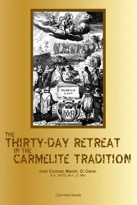 Tridsaťdňové rekolekcie v karmelitánskej tradícii - The Thirty-Day Retreat in the Carmelite Tradition