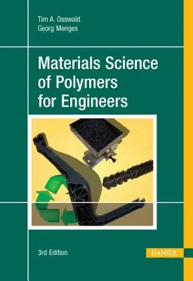 Materiálová veda o polyméroch pre inžinierov 3e - Materials Science of Polymers for Engineers 3e