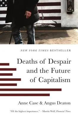 Smrť zo zúfalstva a budúcnosť kapitalizmu - Deaths of Despair and the Future of Capitalism