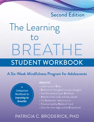 Pracovný zošit pre študentov Learning to Breathe: Šesťtýždňový program všímavosti pre dospievajúcich: učebnica - Learning to Breathe Student Workbook: A Six-Week Mindfulness Program for Adolescents