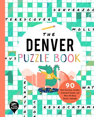 Denverská kniha hádaniek: 90 slovných hádaniek, lúštenie, krížoviek a ďalšie informácie o meste Denver v štáte Colorado! - The Denver Puzzle Book: 90 Word Searches, Jumbles, Crossword Puzzles, and More All about Denver, Colorado!