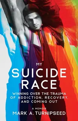 Moje preteky samovrážd: Víťazstvo nad traumou závislosti, zotavenia a coming outu - My Suicide Race: Winning Over the Trauma of Addiction, Recovery, and Coming Out