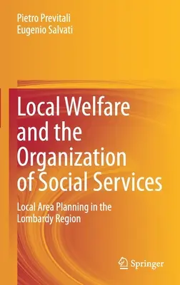 Miestna sociálna starostlivosť a organizácia sociálnych služieb: Plánovanie na miestnej úrovni v regióne Lombardia - Local Welfare and the Organization of Social Services: Local Area Planning in the Lombardy Region