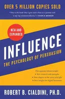 Influence, New and Expanded UK - Psychológia presviedčania - Influence, New and Expanded UK - The Psychology of Persuasion
