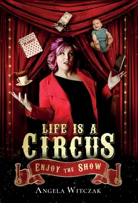 Život je cirkus: Užite si predstavenie - Life is a Circus: Enjoy the Show