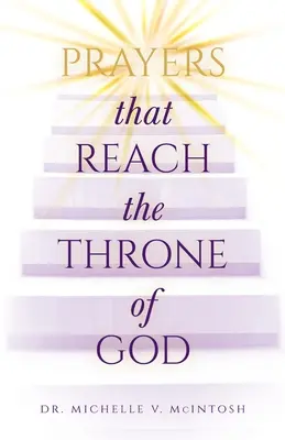Modlitby, ktoré dosiahnu Boží trón - Prayers That Reach the Throne of God