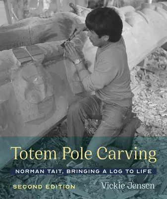 Totem Pole Carving: Norman Tait, Ako oživiť kmeň - Totem Pole Carving: Norman Tait, Bringing a Log to Life