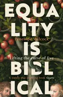 Rovnosť je biblická: Zbavenie sa Evinho prekliatia - Equality is Biblical: Lifting the Curse of Eve
