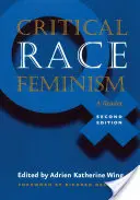 Kritický rasový feminizmus, druhé vydanie: A Reader - Critical Race Feminism, Second Edition: A Reader