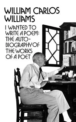 Chcel som napísať báseň: Autobiografia diela básnika - I Wanted to Write a Poem: The Autobiography of the Works of a Poet