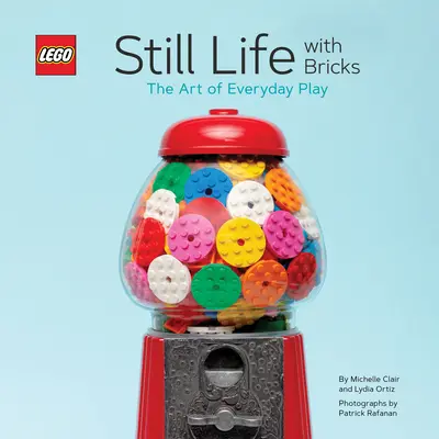 Lego zátišie s tehličkami: Umenie každodennej hry - Lego Still Life with Bricks: The Art of Everyday Play