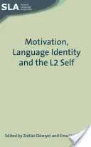 Motivácia, jazyková identita a Ja v L2 - Motivation, Language Identity and the L2 Self