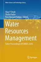 Manažment vodných zdrojov: Vybrané príspevky z konferencie Icwees-2016 - Water Resources Management: Select Proceedings of Icwees-2016