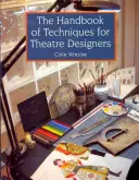 Príručka techník pre divadelných dizajnérov - The Handbook of Techniques for Theatre Designers