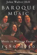 Barokná hudba: Hudba v západnej Európe v rokoch 1580 - 1750 - Baroque Music: Music in Western Europe, 1580-1750