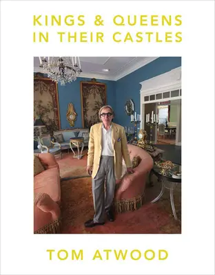Tom Atwood: Králi a kráľovné na svojich hradoch - Tom Atwood: Kings & Queens in Their Castles