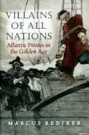 Zloduchovia všetkých národov - atlantickí piráti v zlatom veku - Villains of All Nations - Atlantic Pirates in the Golden Age