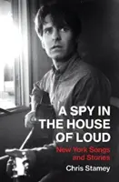 Špión v dome hlasných: Newyorské piesne a príbehy - A Spy in the House of Loud: New York Songs and Stories