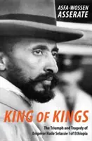 Kráľ kráľov: Triumf a tragédia etiópskeho cisára Haile Selassieho I. - King of Kings: The Triumph and Tragedy of Emperor Haile Selassie I of Ethiopia