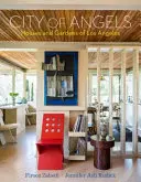 Mesto anjelov: Domy a záhrady Los Angeles - City of Angels: Houses and Gardens of Los Angeles