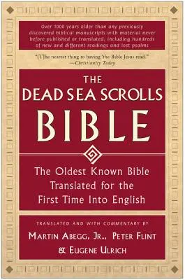 Biblia zvitkov od Mŕtveho mora: Najstaršia známa Biblia po prvýkrát preložená do angličtiny - The Dead Sea Scrolls Bible: The Oldest Known Bible Translated for the First Time Into English