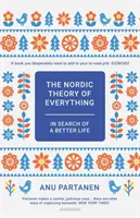 Severská teória všetkého - v snahe o lepší život - Nordic Theory of Everything - In Search of a Better Life