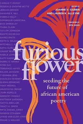 Zúrivý kvet: Výsev budúcnosti afroamerickej poézie - Furious Flower: Seeding the Future of African American Poetry