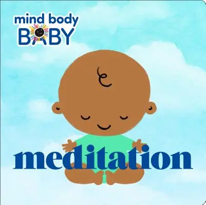 Mind Body Baby (Myseľ, telo, dieťa): Meditácia - Mind Body Baby: Meditation