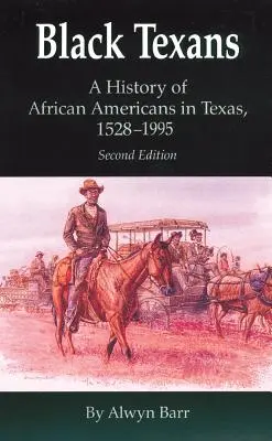 Čierni Texasania: Dejiny Afroameričanov v Texase, 1528-1995 - Black Texans: A History of African Americans in Texas, 1528-1995