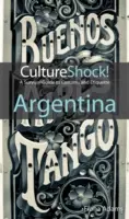 Argentína - Sprievodca zvyklosťami a etiketou na prežitie - Argentina - A Survival Guide to Customs and Etiquette
