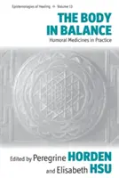 Telo v rovnováhe: Humorálne lieky v praxi - The Body in Balance: Humoral Medicines in Practice