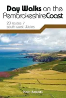 Jednodňové prechádzky po pobreží Pembrokeshire - 20 trás v juhozápadnom Walese - Day Walks on the Pembrokeshire Coast - 20 routes in south-west Wales