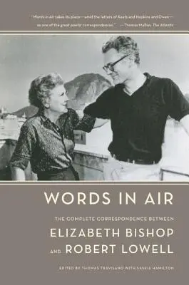 Slová vo vzduchu: Kompletná korešpondencia medzi Elizabeth Bishopovou a Robertom Lowellom - Words in Air: The Complete Correspondence Between Elizabeth Bishop and Robert Lowell