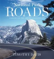 Cesty národného parku: Odkaz v americkej krajine - National Park Roads: A Legacy in the American Landscape