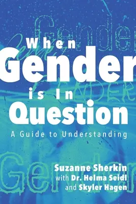 Keď je pohlavie otázne: Príručka na pochopenie - When Gender is in Question: A Guide to Understanding