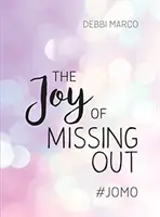 Radosť zo zameškaného - #JOMO: Ako prijať samotu a nadobro sa vyhnúť FOMO - Joy of Missing Out - #JOMO: How to Embrace Solitude and Shun FOMO for Good