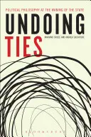 Zrušenie väzieb: Politická filozofia v čase zániku štátu - Undoing Ties: Political Philosophy at the Waning of the State