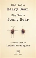 Bola to chlpatá medvedica, bola to strašidelná medvedica - She Was a Hairy Bear, She Was a Scary Bear