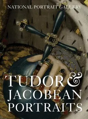 Tudorovské a jakobínske portréty - Tudor & Jacobean Portraits