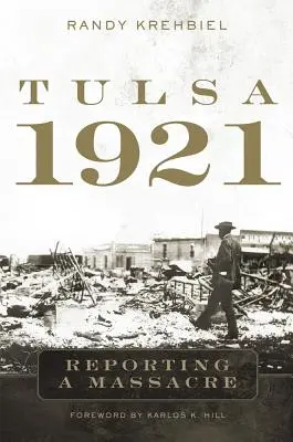Tulsa, 1921: Hlásenie o masakre - Tulsa, 1921: Reporting a Massacre